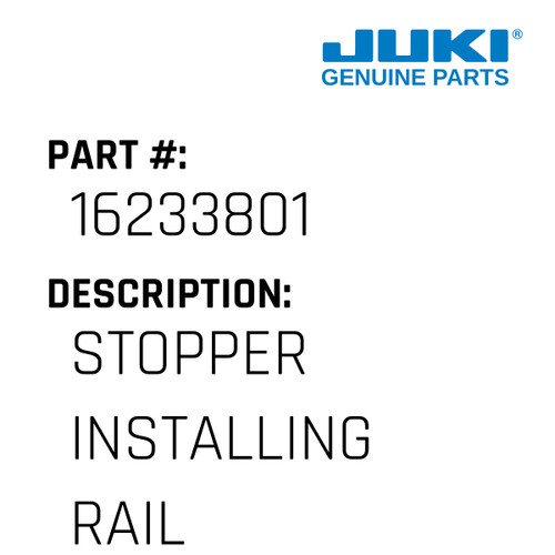 Stopper Installing Rail - Juki #16233801 Genuine Juki Part