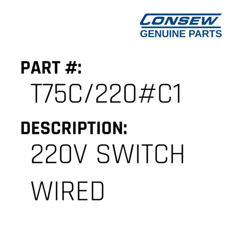 220V Switch Wired - Consew #T75C/220#C1 Genuine Consew Part