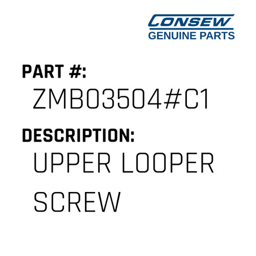 Upper Looper Screw - Consew #ZMB03504#C1 Genuine Consew Part