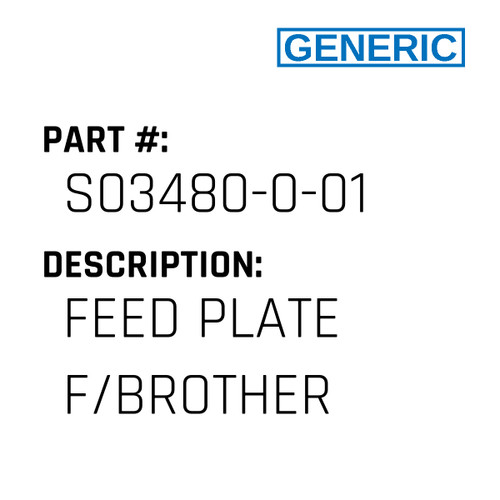 Feed Plate F/Brother - Generic #S03480-0-01