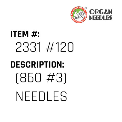(860 #3) Needles - Organ Needle #2331 #120