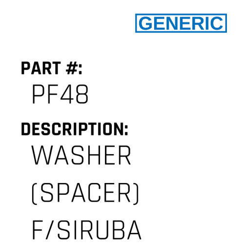 Washer (Spacer) F/Siruba - Generic #PF48