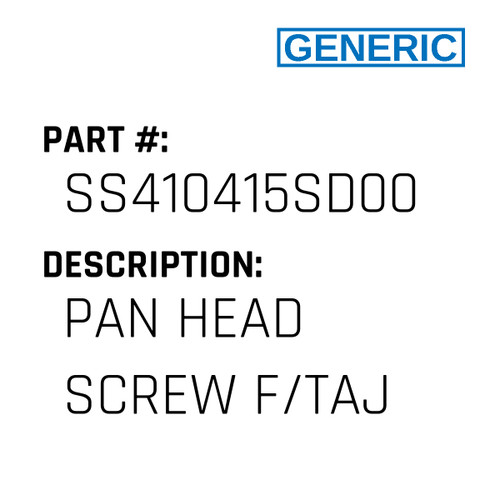 Pan Head Screw F/Taj - Generic #SS410415SD00