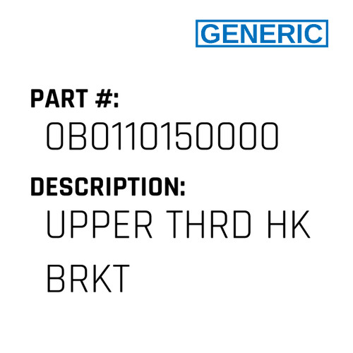 Upper Thrd Hk Brkt - Generic #0B0110150000