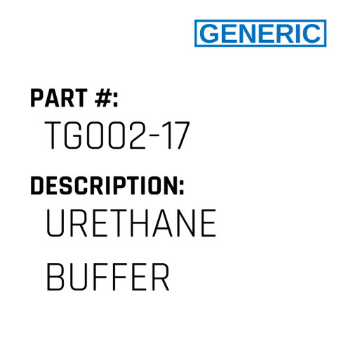 Urethane Buffer - Generic #TG002-17