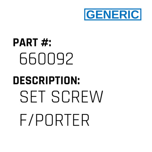 Set Screw F/Porter - Generic #660092