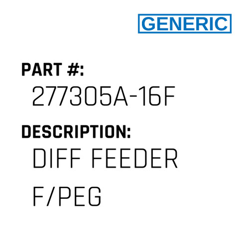 Diff Feeder F/Peg - Generic #277305A-16F