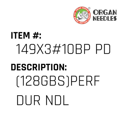 (128Gbs)Perf Dur Ndl - Organ Needle #149X3#10BP PD
