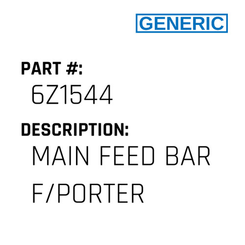 Main Feed Bar F/Porter - Generic #6Z1544