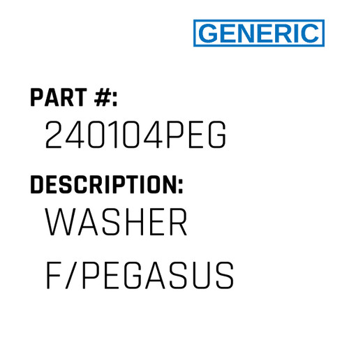 Washer F/Pegasus - Generic #240104PEG