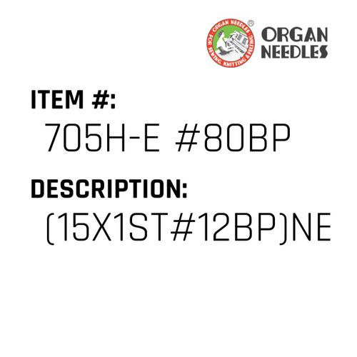 (15X1St#12Bp)Needles - Organ Needle #705H-E #80BP
