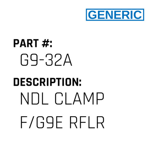 Ndl Clamp F/G9E Rflr - Generic #G9-32A