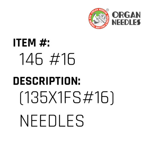 (135X1Fs#16) Needles - Organ Needle #146 #16