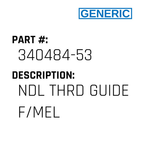 Ndl Thrd Guide F/Mel - Generic #340484-53