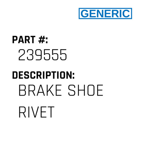 Brake Shoe Rivet - Generic #239555