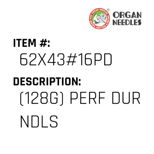 (128G) Perf Dur Ndls - Organ Needle #62X43#16PD