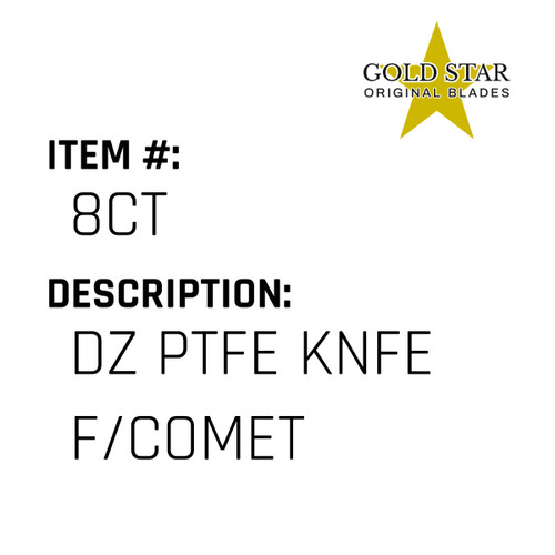 Dz Ptfe Knfe F/Comet - Gold Star #8CT