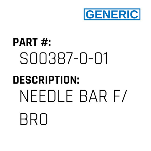 Needle Bar F/ Bro - Generic #S00387-0-01