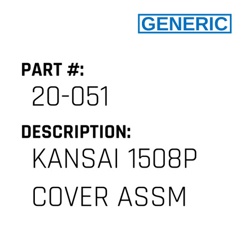 Kansai 1508P Cover Assm - Generic #20-051