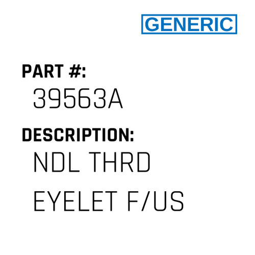 Ndl Thrd Eyelet F/Us - Generic #39563A