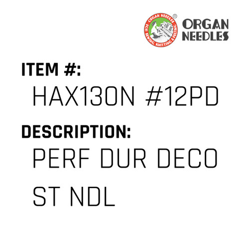 Perf Dur Deco St Ndl - Organ Needle #HAX130N #12PD