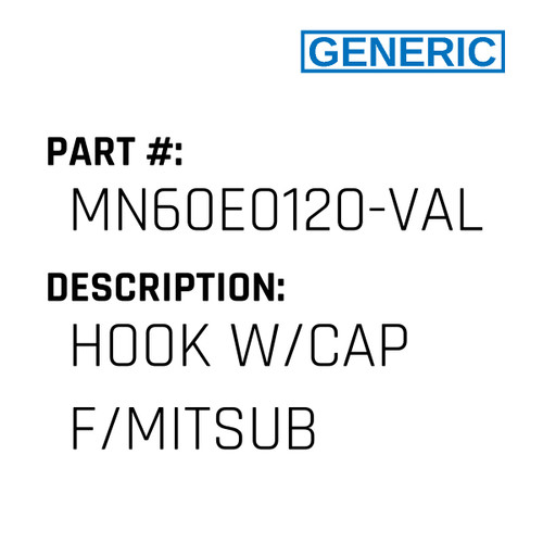 Hook W/Cap F/Mitsub - Generic #MN60E0120-VAL