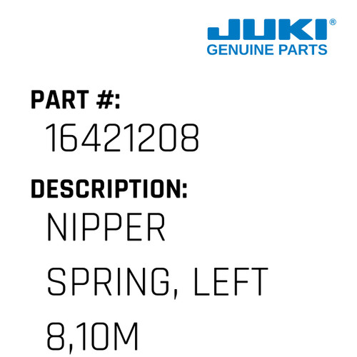 Nipper Spring, Left 8,10Mm - Juki #16421208 Genuine Juki Part