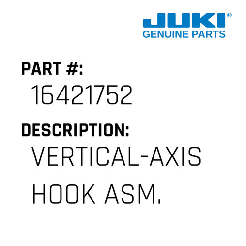Vertical-Axis Hook Asm. - Juki #16421752 Genuine Juki Part