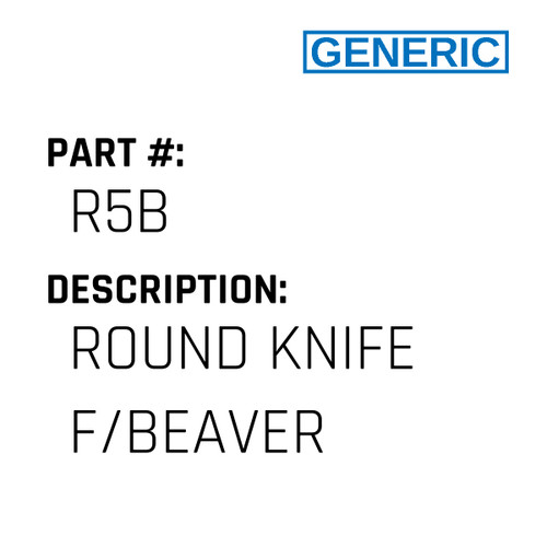 Round Knife F/Beaver - Generic #R5B