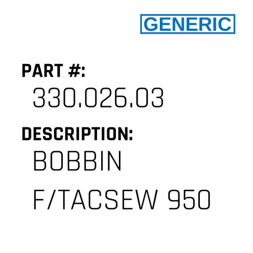 Bobbin F/Tacsew 950 - Generic #330.026.03