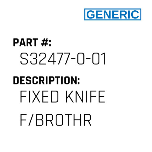 Fixed Knife F/Brothr - Generic #S32477-0-01