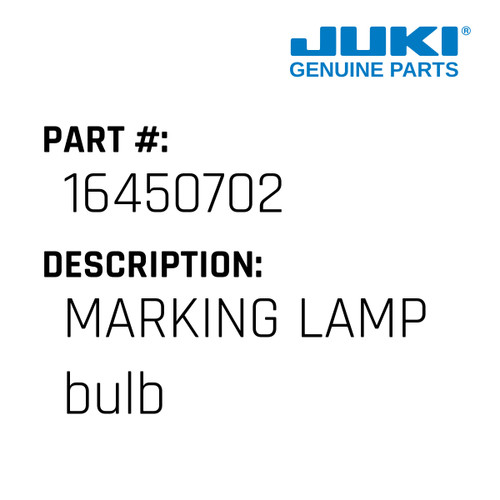 Marking Lamp Bulb - Juki #16450702 Genuine Juki Part