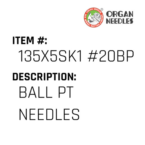 Ball Pt Needles - Organ Needle #135X5SK1 #20BP