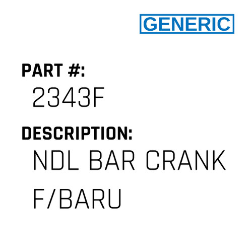 Ndl Bar Crank F/Baru - Generic #2343F