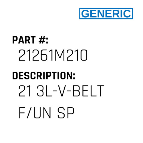 21 3L-V-Belt F/Un Sp - Generic #21261M210