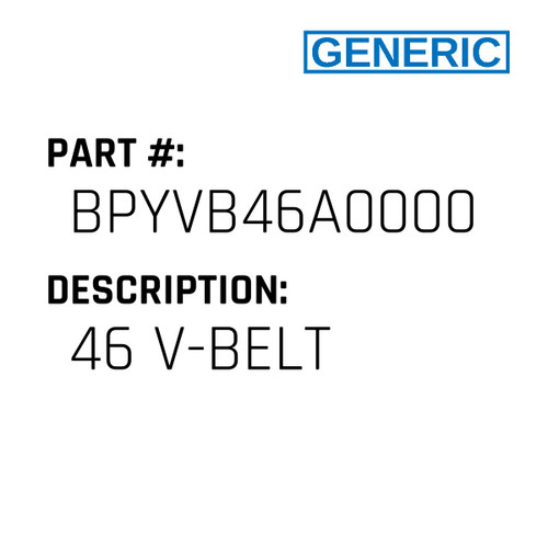 46 V-Belt - Generic #BPYVB46A0000