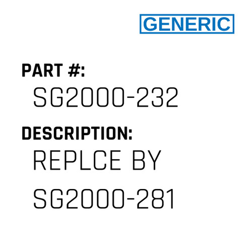 Replce By Sg2000-281 - Generic #SG2000-232