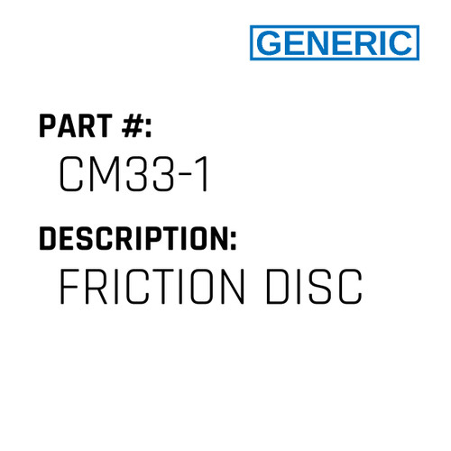 Friction Disc - Generic #CM33-1