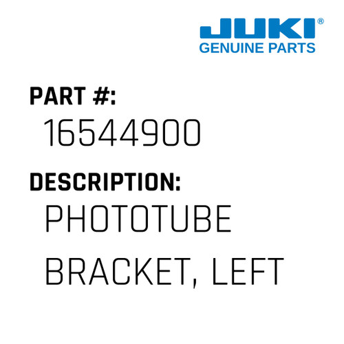Phototube Bracket, Left - Juki #16544900 Genuine Juki Part