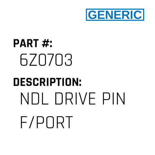 Ndl Drive Pin F/Port - Generic #6Z0703
