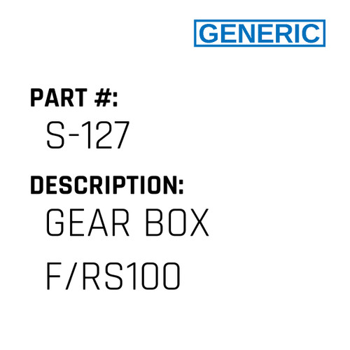 Gear Box F/Rs100 - Generic #S-127