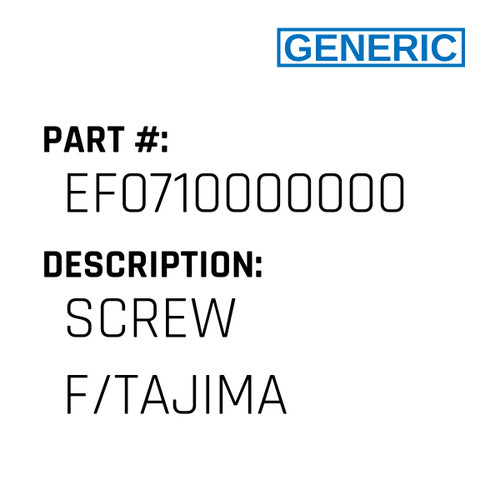 Screw F/Tajima - Generic #EF0710000000