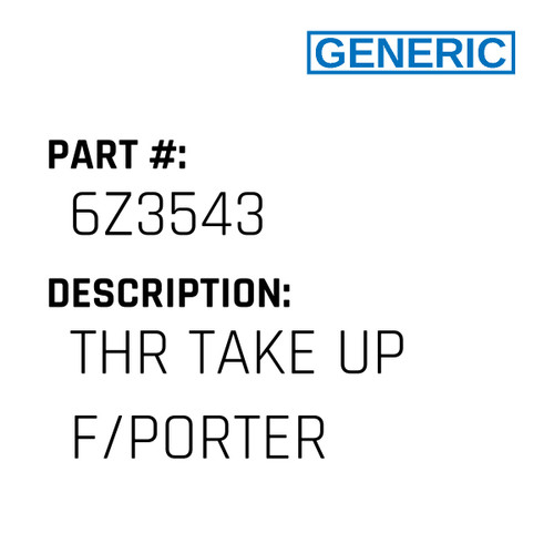 Thr Take Up F/Porter - Generic #6Z3543