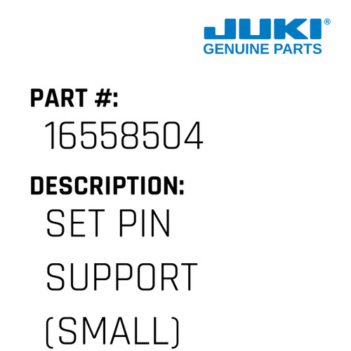 Set Pin Support - Juki #16558504 Genuine Juki Part