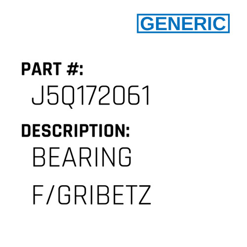 Bearing F/Gribetz - Generic #J5Q172061