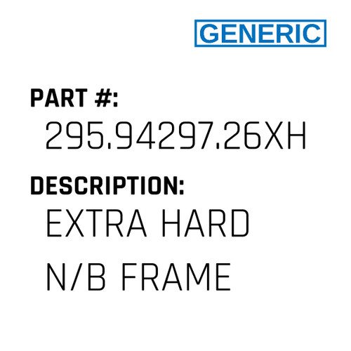 Extra Hard N/B Frame - Generic #295.94297.26XH