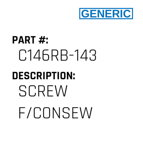 Screw F/Consew - Generic #C146RB-143