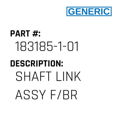 Shaft Link Assy F/Br - Generic #183185-1-01