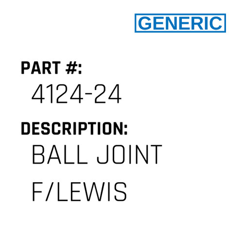 Ball Joint F/Lewis - Generic #4124-24