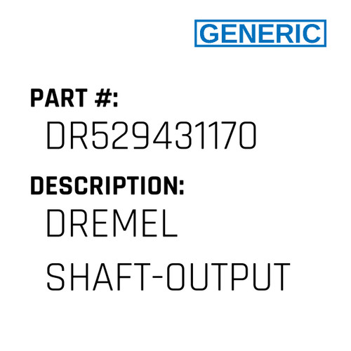 Dremel Shaft-Output - Generic #DR529431170